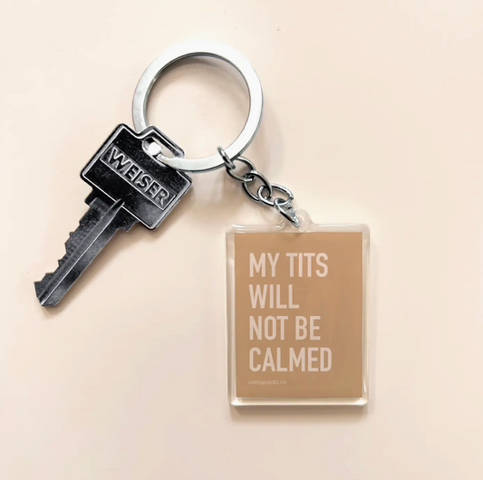 Tits Not Calmed Keychain